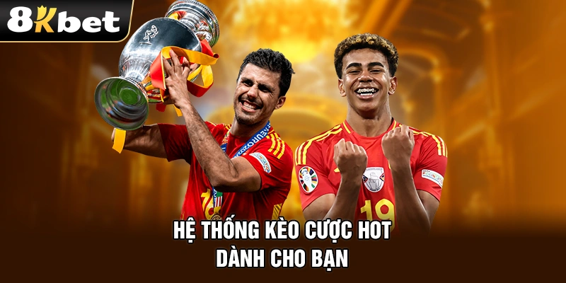 Hệ thống kèo cược hot dành cho bạn